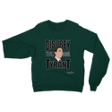 Disobey Your Global Tyrant Trudeau Classic Adult Sweatshirt