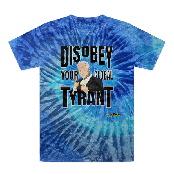 Disobey Your Global Tyrant Biden Tie-Dye T-Shirt