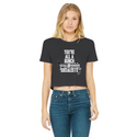 You’re All A Bunch Of Socialists Classic Women's Cropped Raw Edge T-Shirt