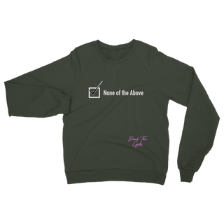 Buy olive-green None of the Above Classic Adult Sweatshirt