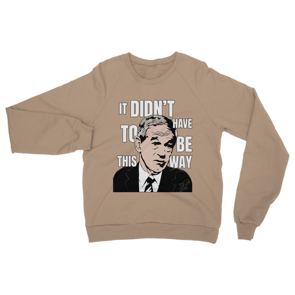 It Didn’t Have To Be This Way RP Classic Adult Sweatshirt