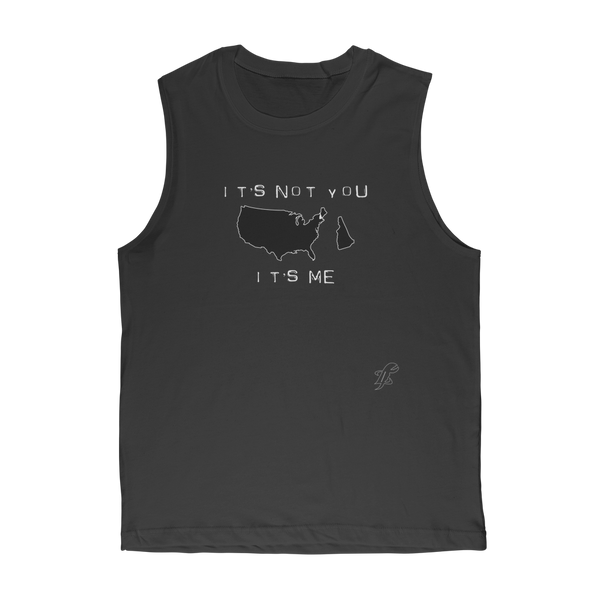 It’s Not You, It’s Me New Hampshire Classic Adult Muscle Top