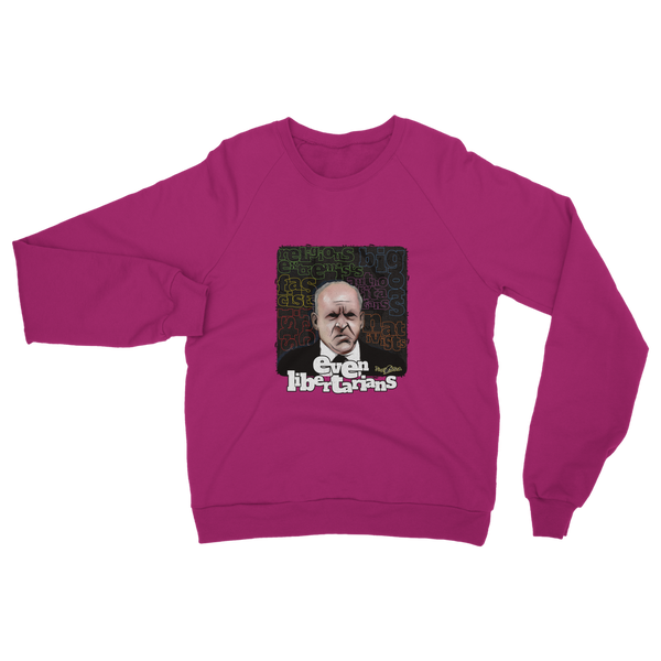Even Libertarians Classic Adult Sweatshirt