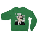 It Didn’t Have To Be This Way RP Classic Adult Sweatshirt