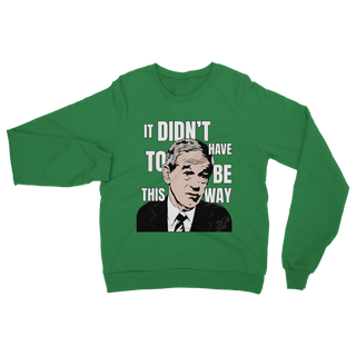 Buy kelly-green It Didn’t Have To Be This Way RP Classic Adult Sweatshirt