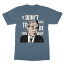 It Didn’t Have To Be This Way RP Classic Adult T-Shirt