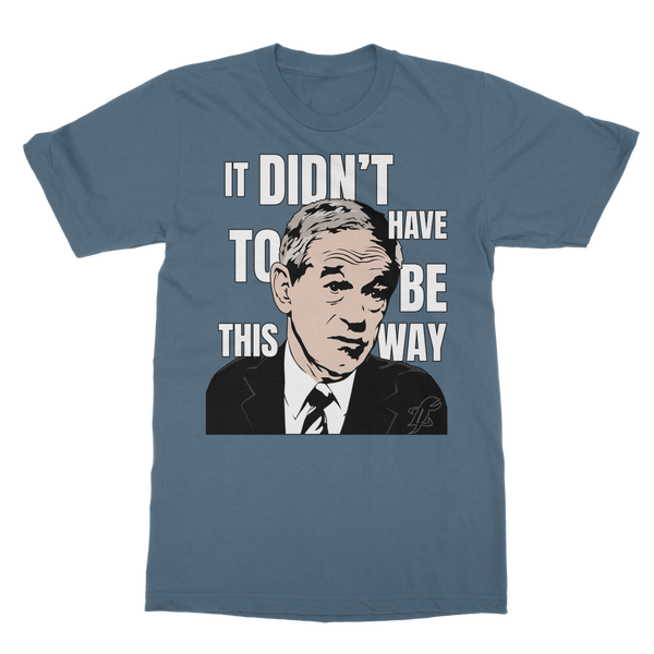 It Didn’t Have To Be This Way RP Classic Adult T-Shirt