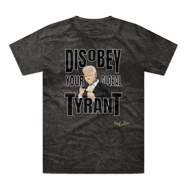 Disobey Your Global Tyrant Biden Tie-Dye T-Shirt