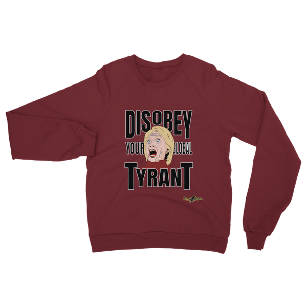 Disobey Your Global Tyrant Hillary Classic Adult Sweatshirt