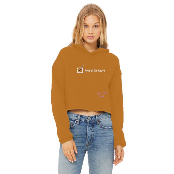 None of the Above Ladies Cropped Raw Edge Hoodie