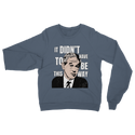 It Didn’t Have To Be This Way RP Classic Adult Sweatshirt