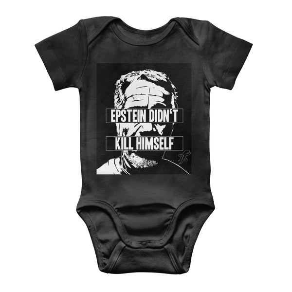 Epstein Didn’t Kill Himself Classic Baby Onesie Bodysuit