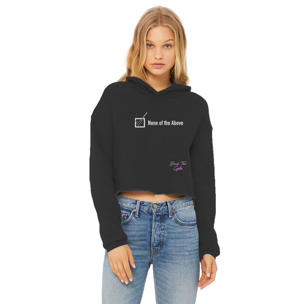 None of the Above Ladies Cropped Raw Edge Hoodie