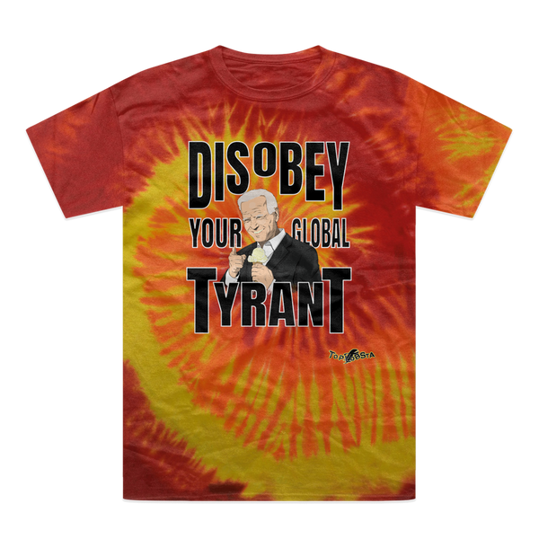 Disobey Your Global Tyrant Biden Tie-Dye T-Shirt