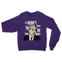It Didn’t Have To Be This Way RP Classic Adult Sweatshirt