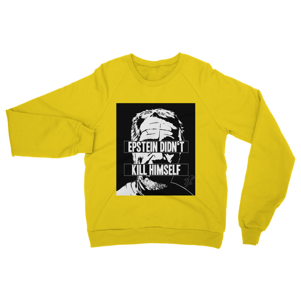 Epstein Didn’t Kill Himself Classic Adult Sweatshirt