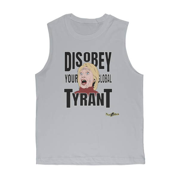 Disobey Your Global Tyrant Hillary Classic Adult Muscle Top