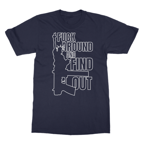 Fuck Around and Find Out Classic Adult T-Shirt