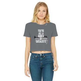 Buy dark-grey You’re All A Bunch Of Socialists Classic Women's Cropped Raw Edge T-Shirt