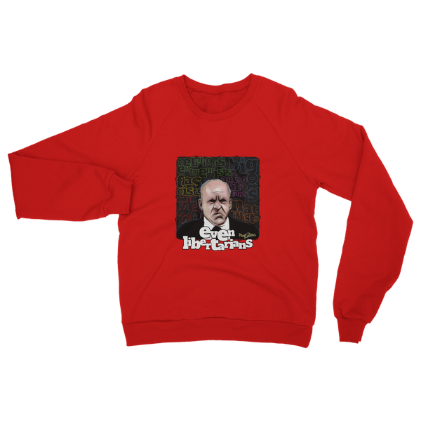 Even Libertarians Classic Adult Sweatshirt