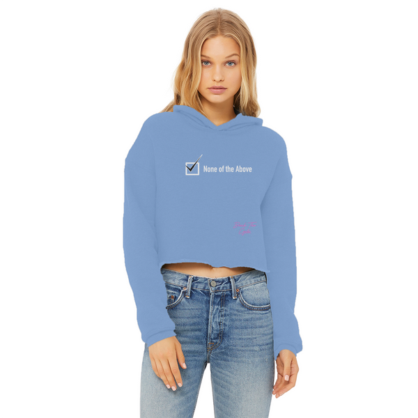 None of the Above Ladies Cropped Raw Edge Hoodie