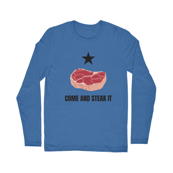 Come and Steak it Classic Long Sleeve T-Shirt