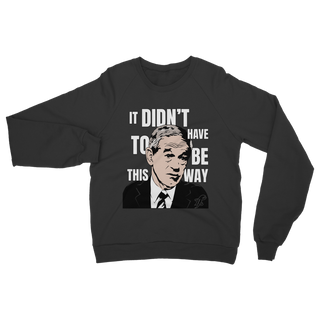 Buy black It Didn’t Have To Be This Way RP Classic Adult Sweatshirt