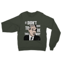 It Didn’t Have To Be This Way RP Classic Adult Sweatshirt