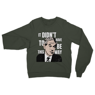 Buy olive-green It Didn’t Have To Be This Way RP Classic Adult Sweatshirt