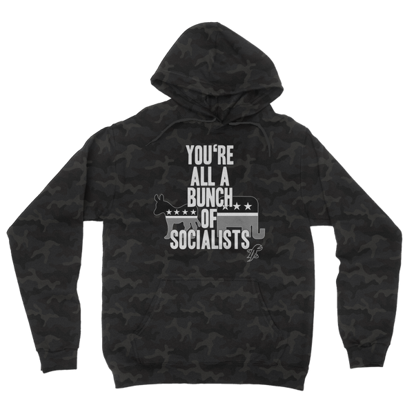 You’re All A Bunch Of Socialists Camouflage Adult Hoodie