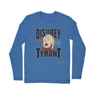 Buy royal Disobey Your Global Tyrant Hillary Classic Long Sleeve T-Shirt