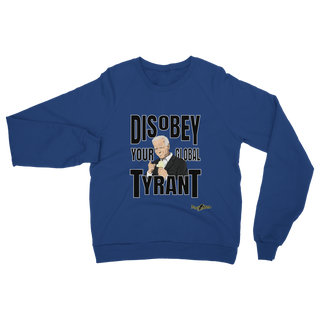 Buy royal Disobey Your Global Tyrant Biden Classic Adult Sweatshirt