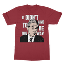 It Didn’t Have To Be This Way RP Classic Adult T-Shirt