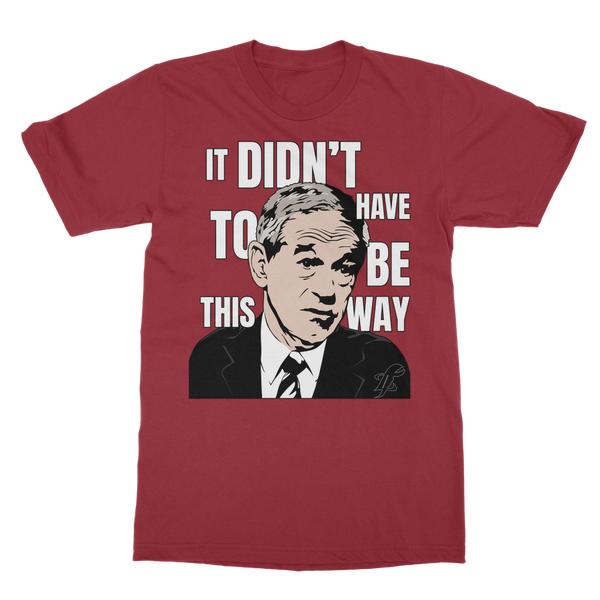 It Didn’t Have To Be This Way RP Classic Adult T-Shirt