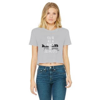 Buy light-grey You’re All A Bunch Of Socialists Classic Women's Cropped Raw Edge T-Shirt