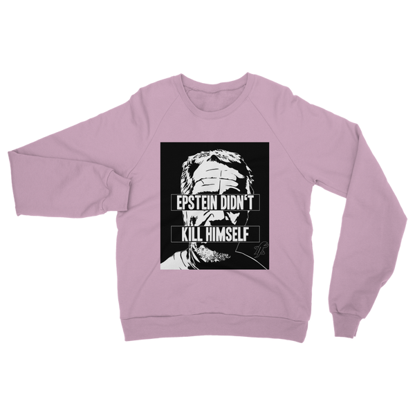 Epstein Didn’t Kill Himself Classic Adult Sweatshirt