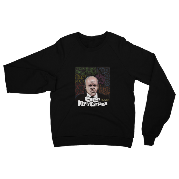 Even Libertarians Classic Adult Sweatshirt