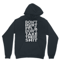 Don’t Hurt People, Don’t Take Their Shit Classic Adult Hoodie