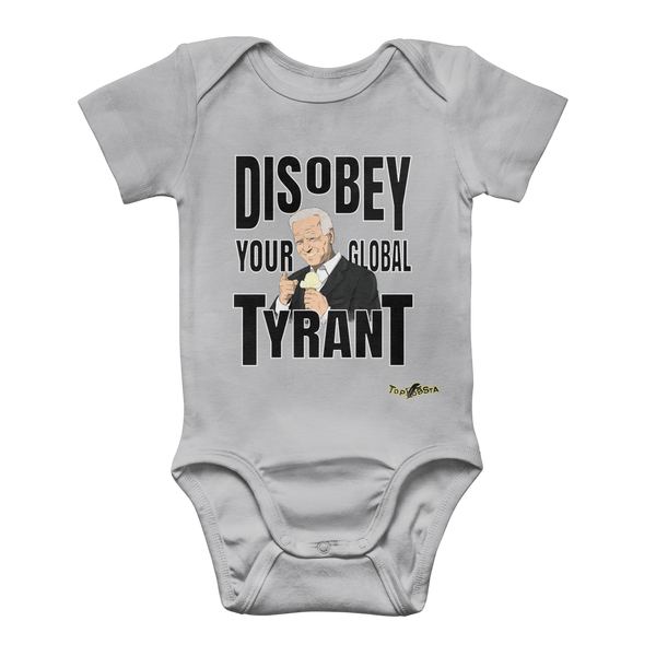 Disobey Your Global Tyrant Biden Classic Baby Onesie Bodysuit