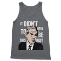 It Didn’t Have To Be This Way RP Classic Adult Vest Top