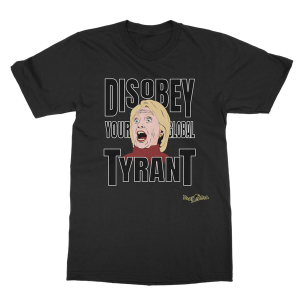 Disobey Your Global Tyrant Hillary Classic Adult T-Shirt