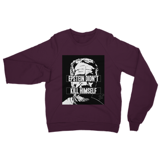 Buy burgundy Epstein Didn’t Kill Himself Classic Adult Sweatshirt