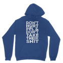 Don’t Hurt People, Don’t Take Their Shit Classic Adult Hoodie