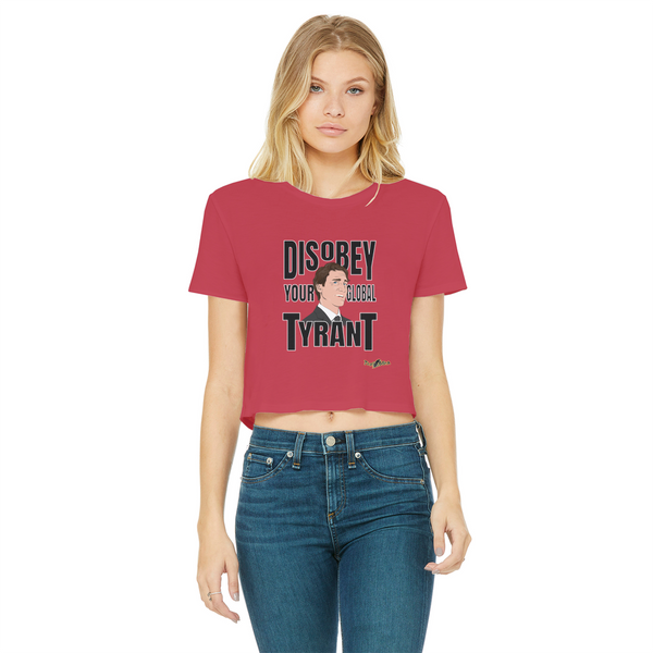Disobey Your Global Tyrant Trudeau Classic Women's Cropped Raw Edge T-Shirt