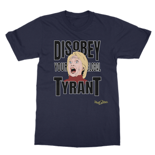 Buy navy Disobey Your Global Tyrant Hillary Classic Adult T-Shirt