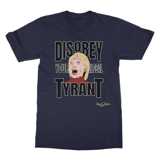 Disobey Your Global Tyrant Hillary Classic Adult T-Shirt