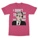 It Didn’t Have To Be This Way RP Classic Adult T-Shirt