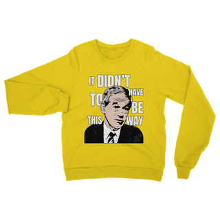 Buy yellow It Didn’t Have To Be This Way RP Classic Adult Sweatshirt