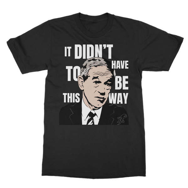 It Didn’t Have To Be This Way RP Classic Adult T-Shirt