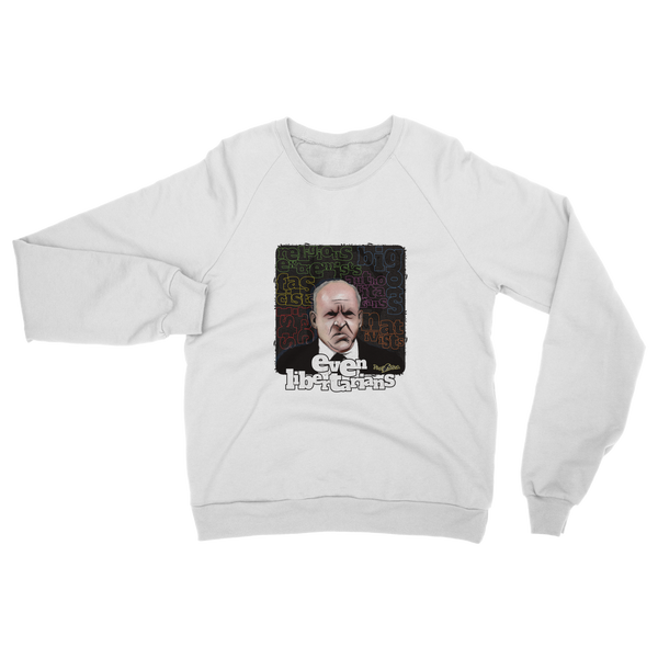 Even Libertarians Classic Adult Sweatshirt